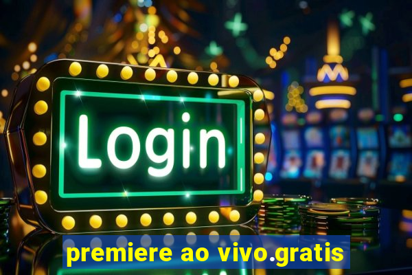 premiere ao vivo.gratis